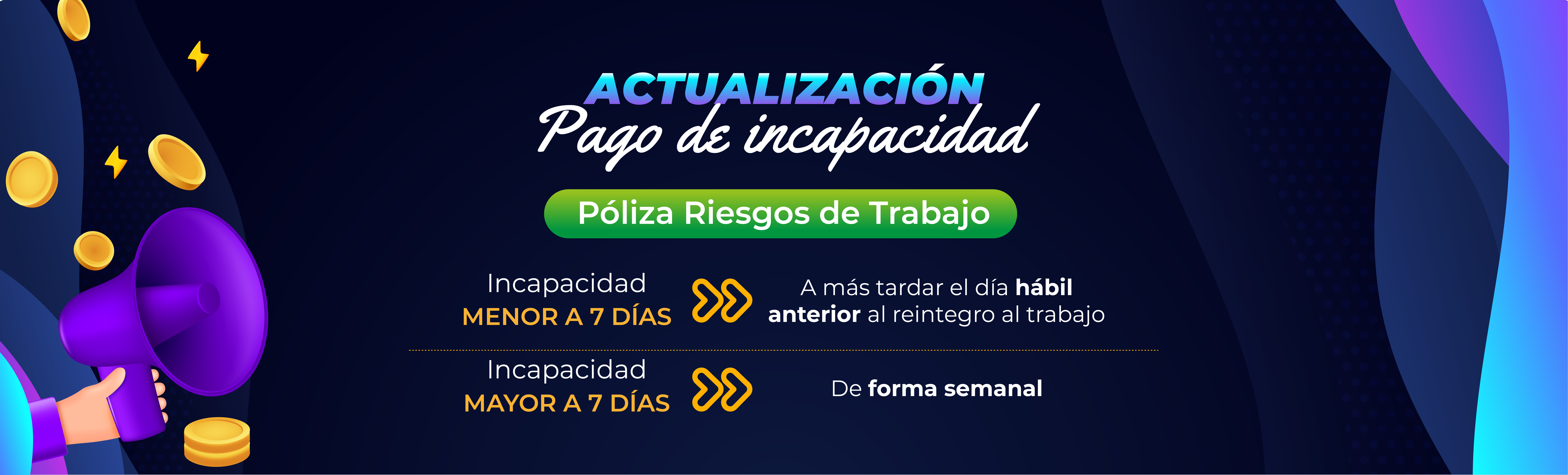 Imagen con texto que indica: Actualización de pago de incapacidad, póliza de riesgos de trabajo