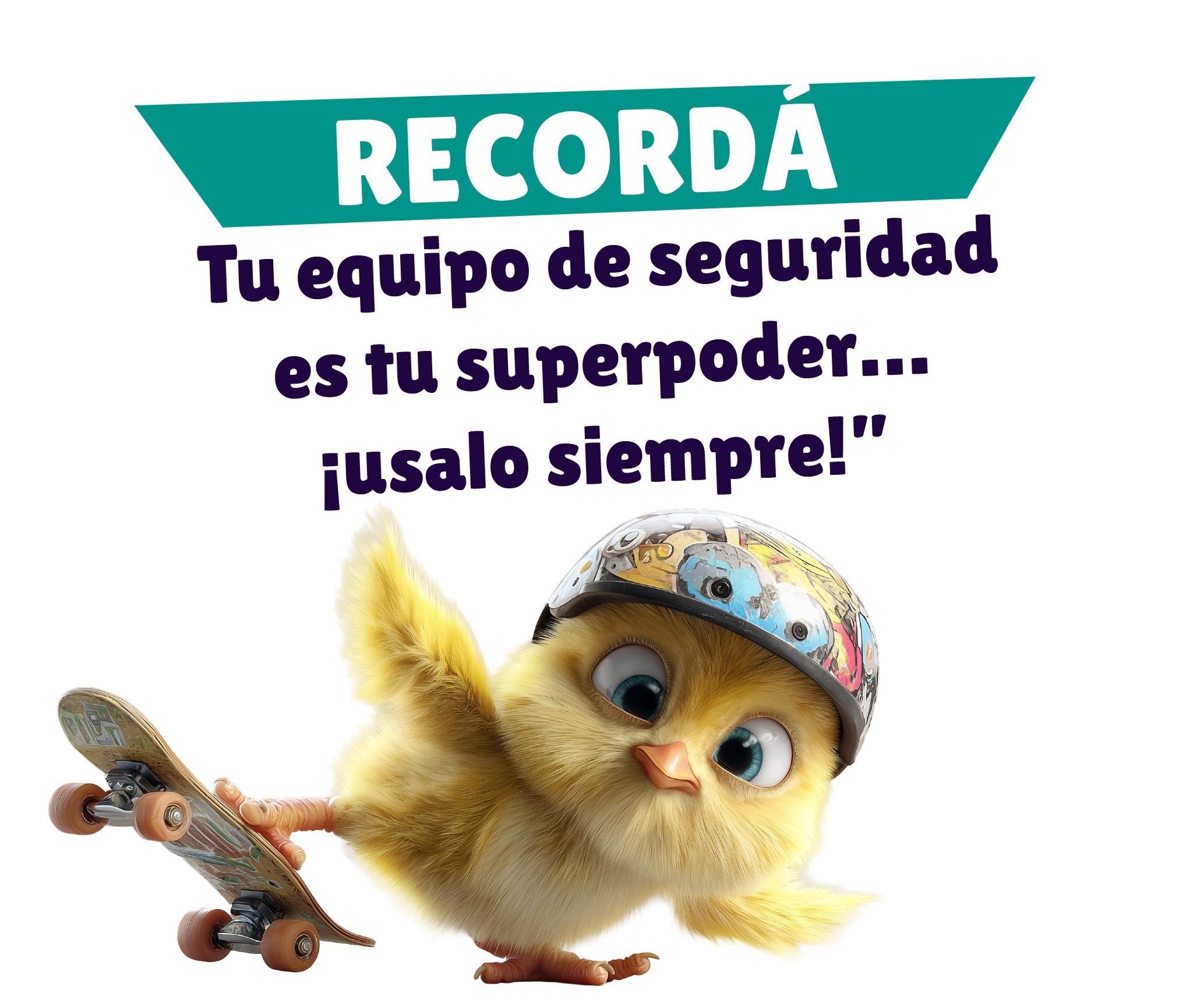 En la imagen se lee: Recordá tu equipo de seguridad es tu superpoder...¡usalo siempre!