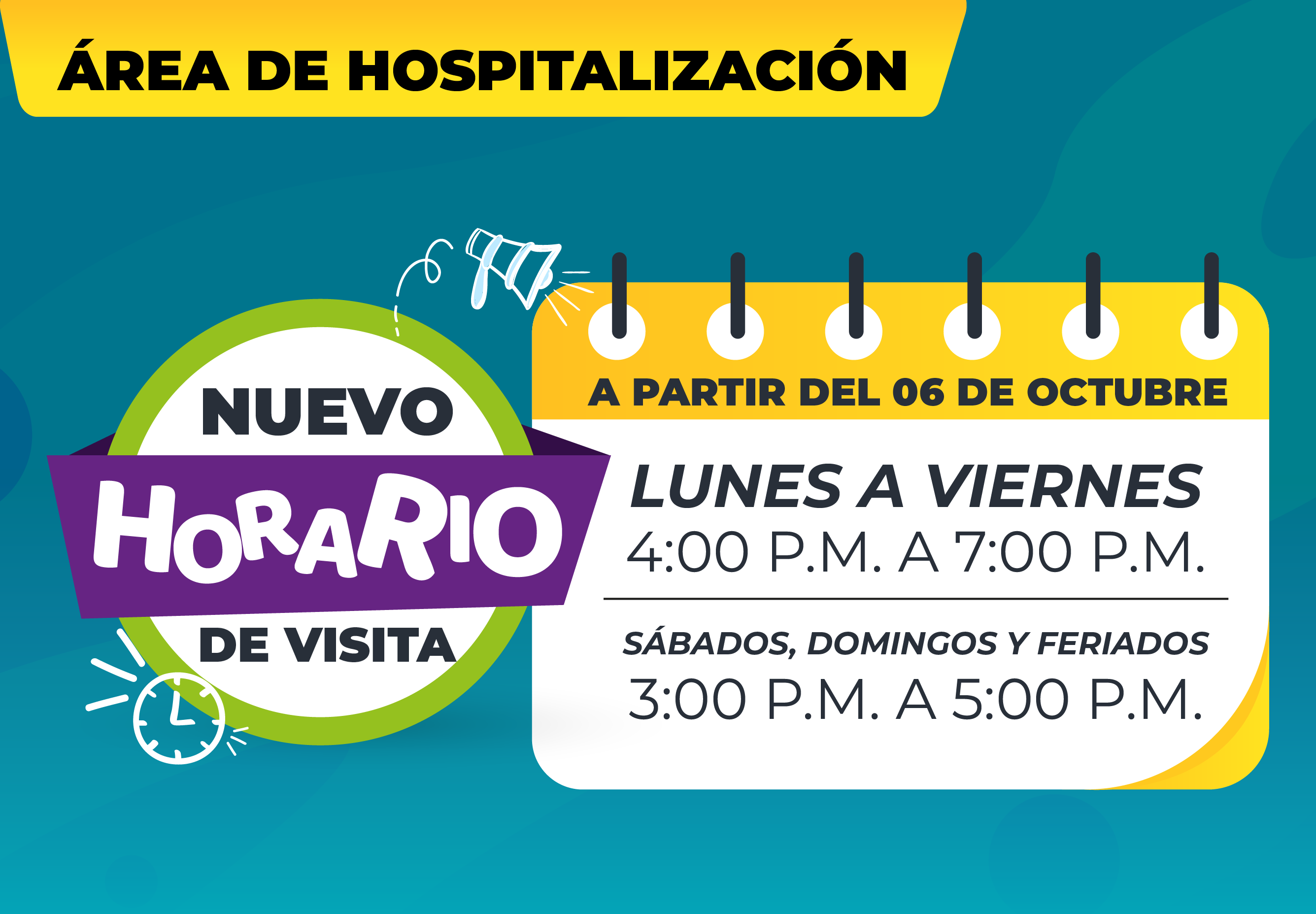 En la imagen se lee: Área de Hospitalización nuevo horario de visita, a partir del 06 de octubre de Lunes a viernes de 4:00 p.m. a 7:00 p.m. sábados, domingos y feriados de 3:00 p.m. a 5:00 p.m.